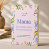 Mamas Geschichten – Ein Erinnerungsbuch